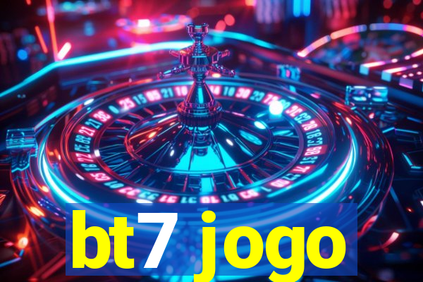 bt7 jogo